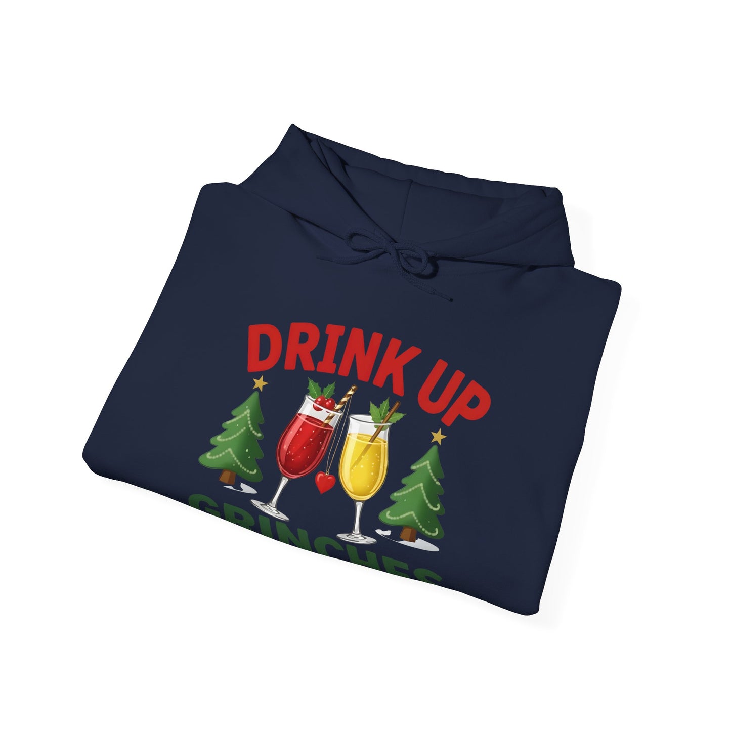 Drink Up Grinches Hoodie – Funny Christmas Holiday Sweatshirt ('It's the Season')