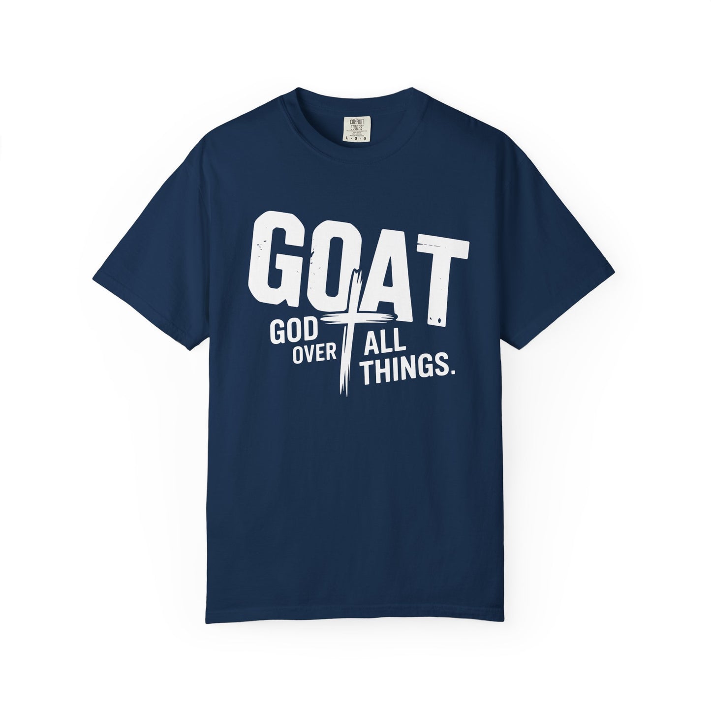 GOAT - "God Over All Things" Faith Graphic T-Shirt