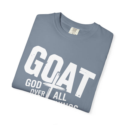 GOAT - "God Over All Things" Faith Graphic T-Shirt