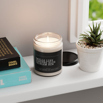 Smells like someone else problem, Funny Scented Soy Candle, Gift for Friends, Home Decor, Relaxation, Self-Care