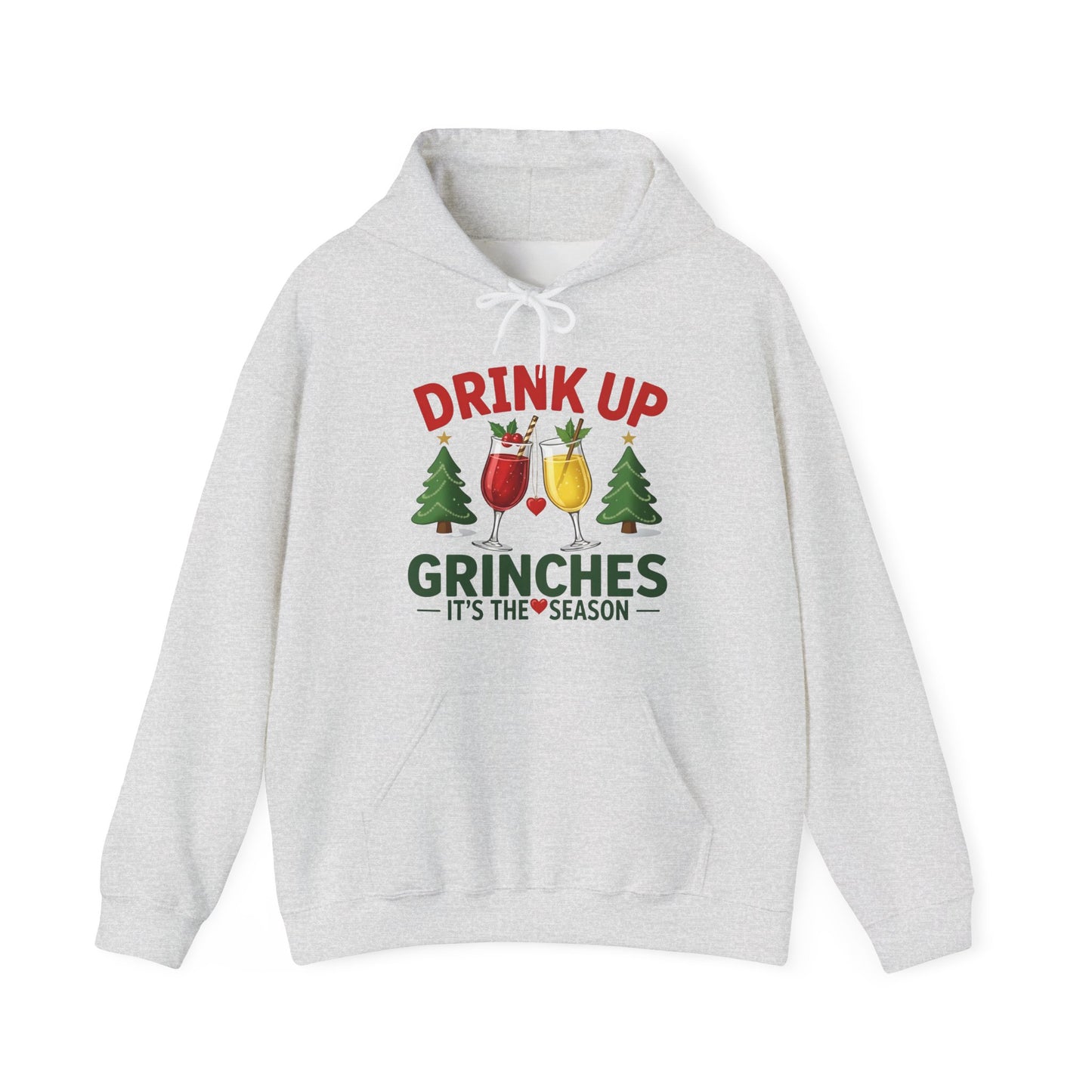 Drink Up Grinches Hoodie – Funny Christmas Holiday Sweatshirt ('It's the Season')