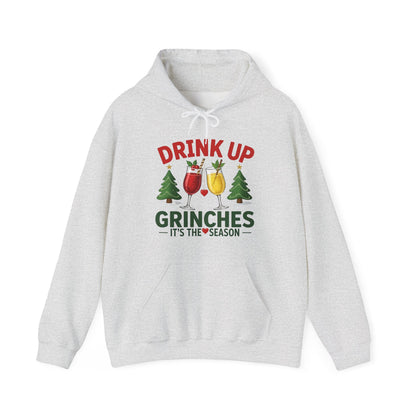 Drink Up Grinches Hoodie – Funny Christmas Holiday Sweatshirt ('It's the Season')