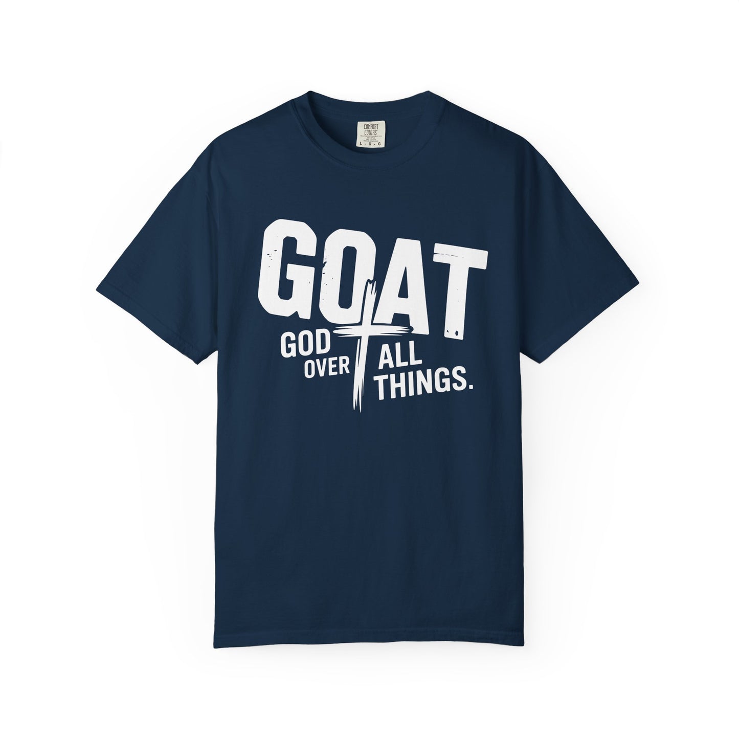 GOAT - "God Over All Things" Faith Graphic T-Shirt