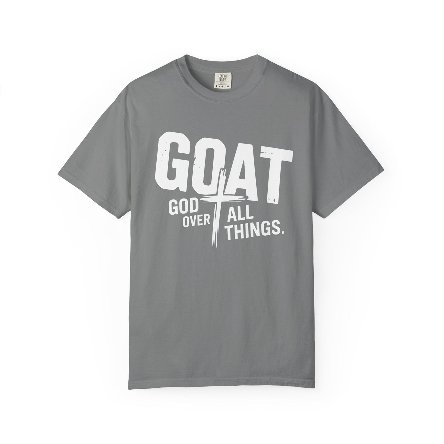 GOAT - "God Over All Things" Faith Graphic T-Shirt