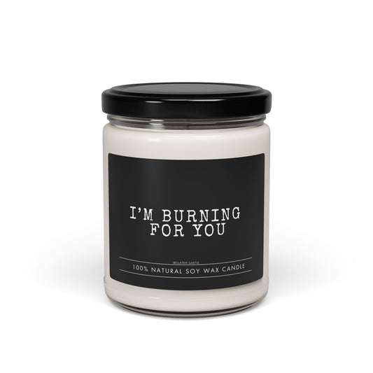 Im burning for you, Romantic Scented Soy Candle - I'm Burning For You, Gift for Her, Aromatherapy Candle, Home Decor, Wedding Gift
