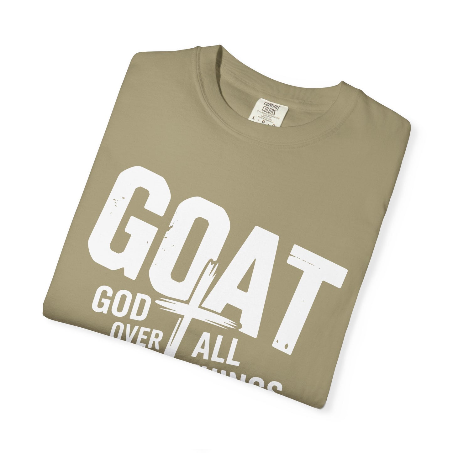 GOAT - "God Over All Things" Faith Graphic T-Shirt
