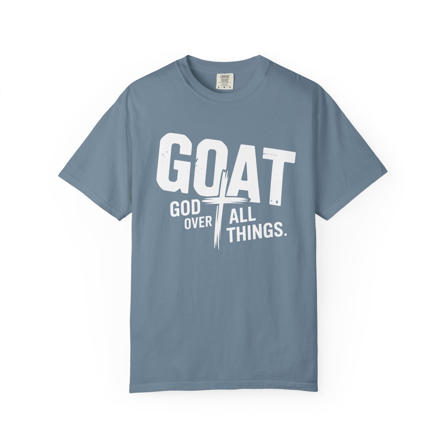 GOAT - "God Over All Things" Faith Graphic T-Shirt