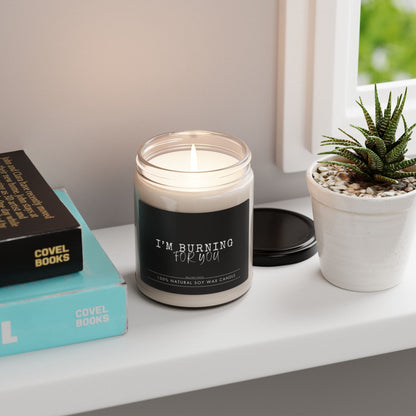 Romantic Scented Soy Candle - I'm Burning for You, Gift for Her, Home Decor, Relaxation, Anniversary, Love Candle, engagement candle