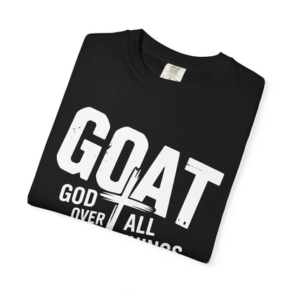 GOAT - "God Over All Things" Faith Graphic T-Shirt