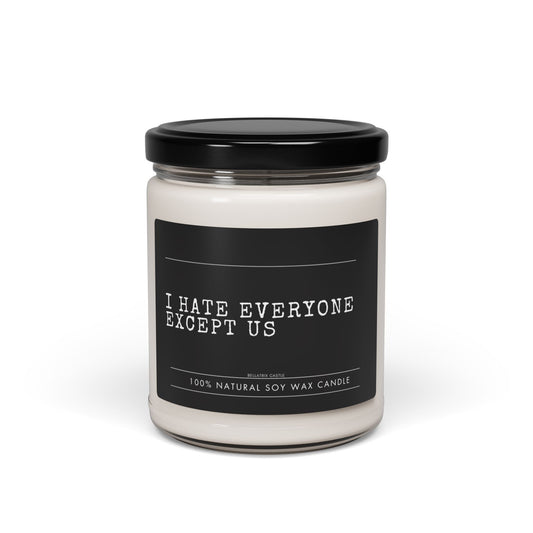 I Hate everyone except us, Humorous Scented Candle, Quotes Candle, Candle Gift, Home Décor, Self-Care Candle, Funny Gift for Friends