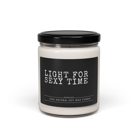 Light for Sexy Time Scented Soy Candle, Romantic Gift, Relaxation Candle, Cozy Home Decor, Self-Care Essentials, Date Night Must-Have