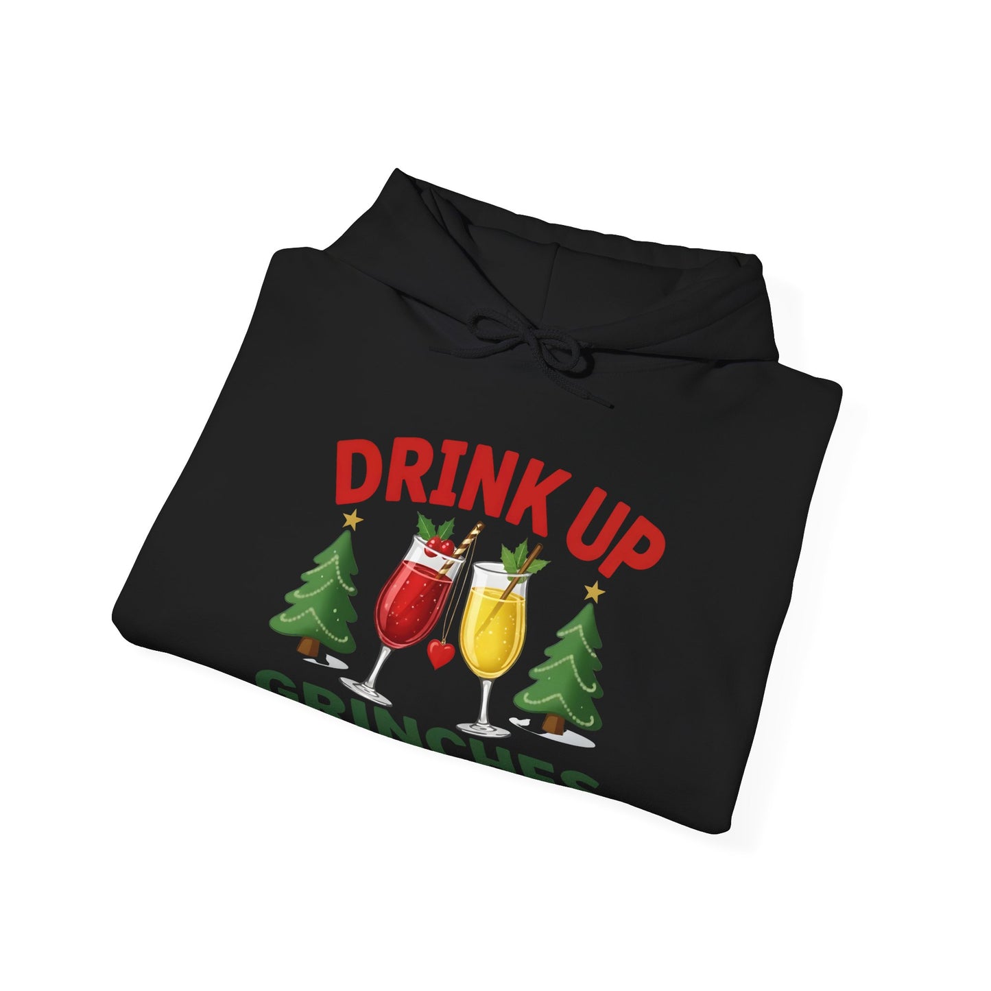 Drink Up Grinches Hoodie – Funny Christmas Holiday Sweatshirt ('It's the Season')