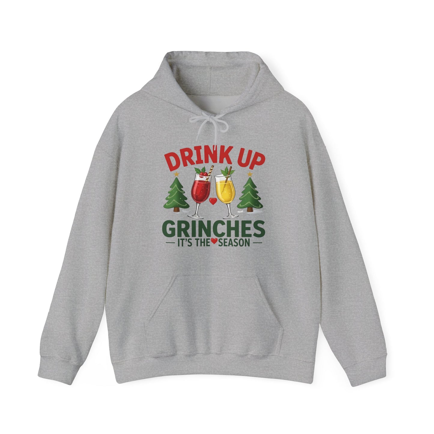 Drink Up Grinches Hoodie – Funny Christmas Holiday Sweatshirt ('It's the Season')