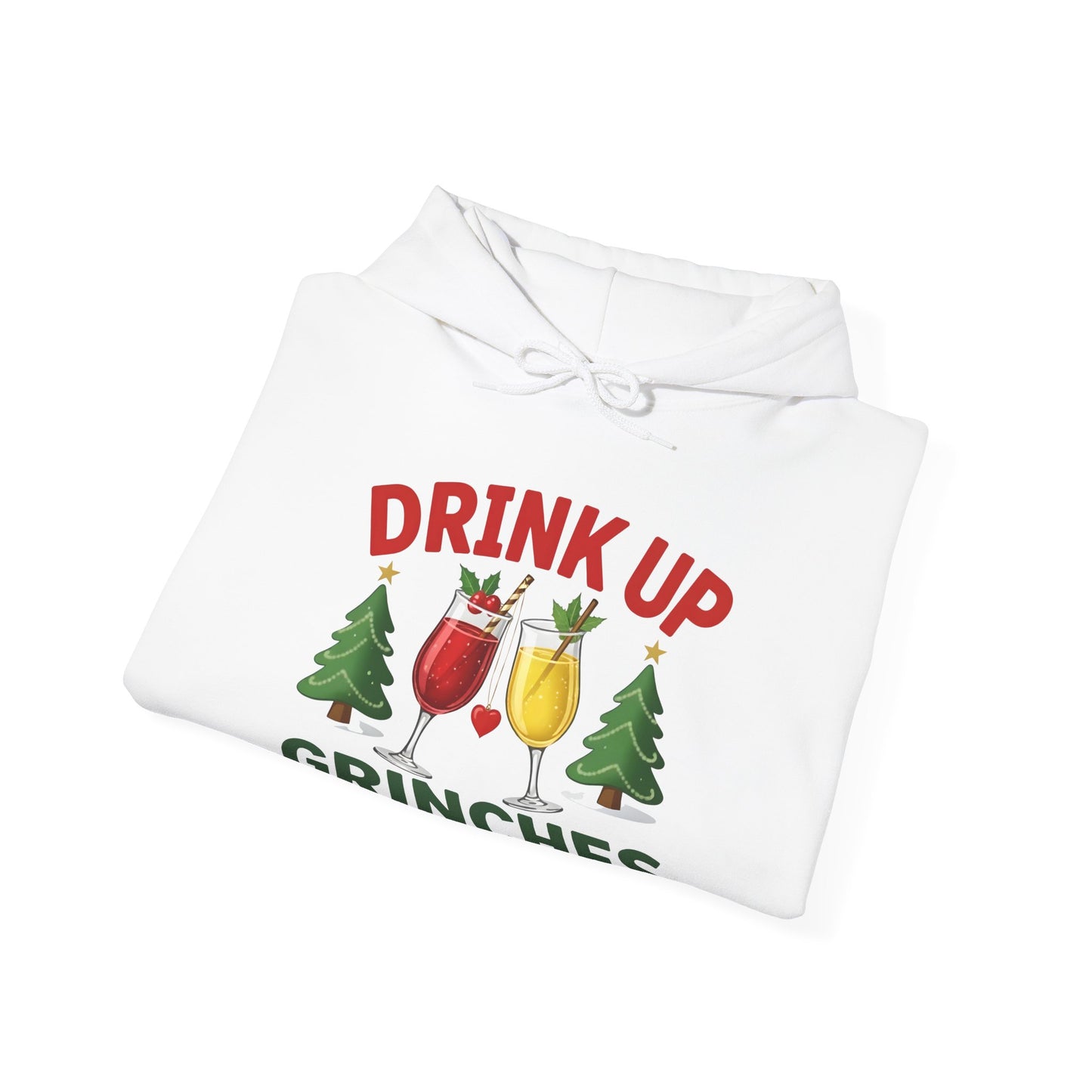 Drink Up Grinches Hoodie – Funny Christmas Holiday Sweatshirt ('It's the Season')