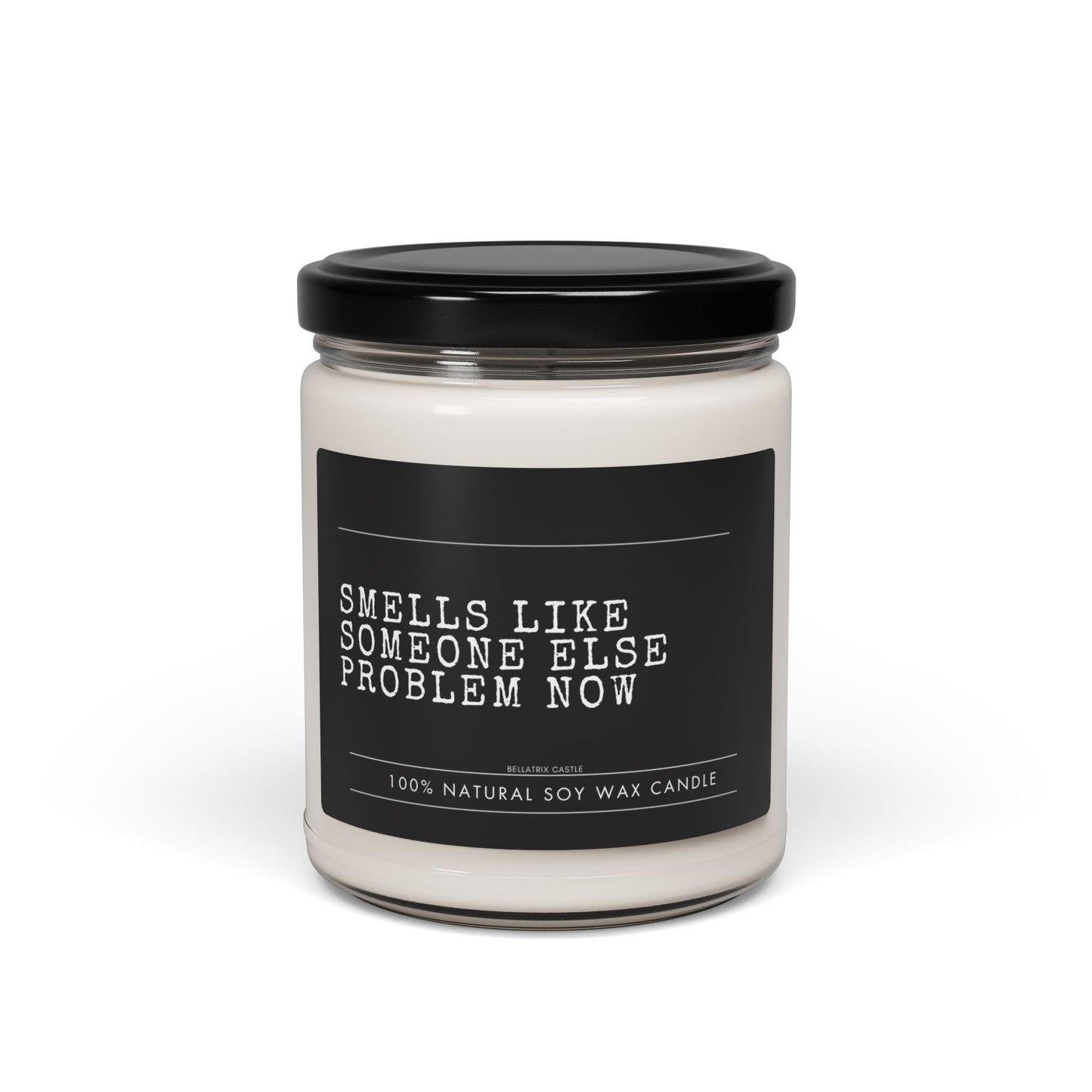 Smells like someone else problem, Funny Scented Soy Candle, Gift for Friends, Home Decor, Relaxation, Self-Care