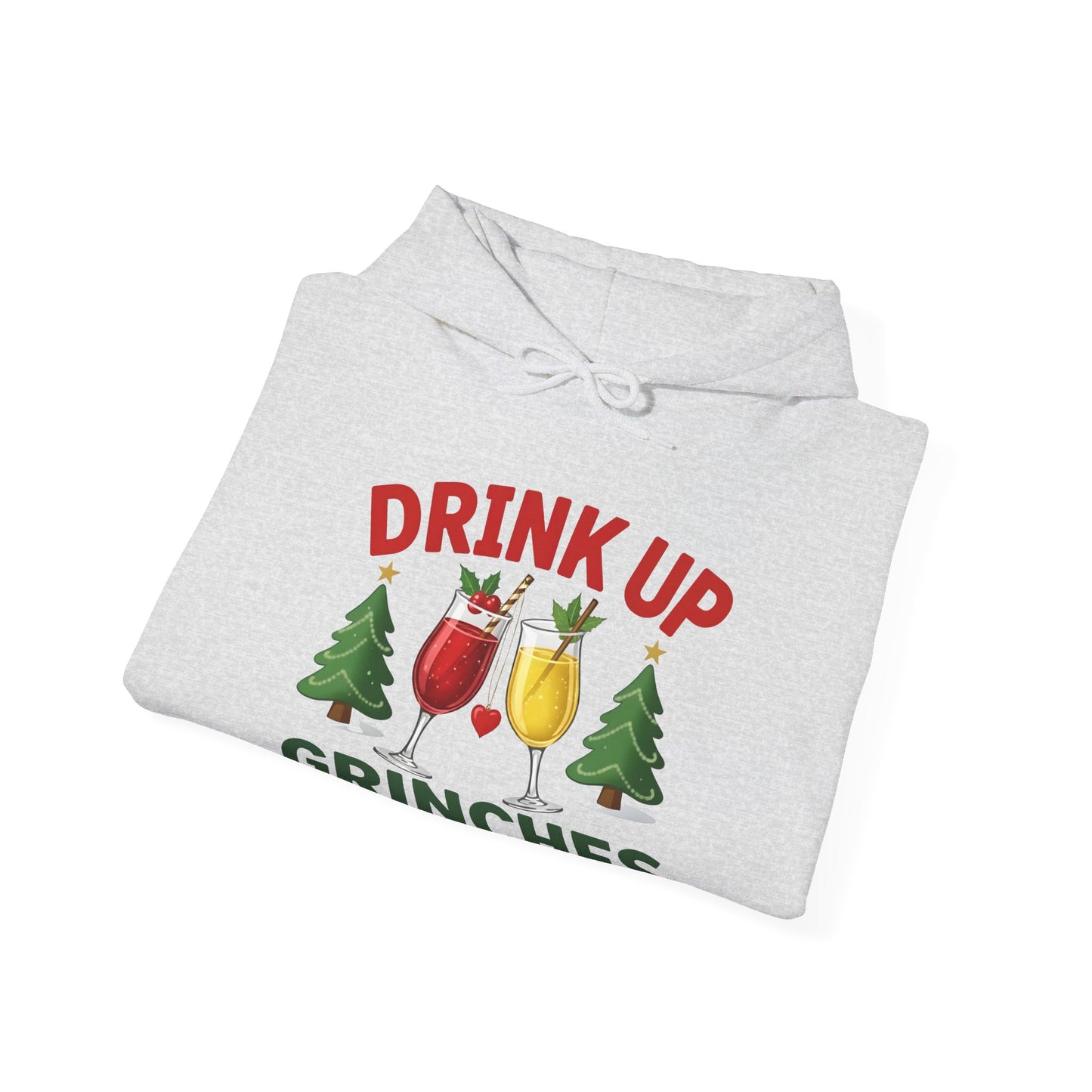Drink Up Grinches Hoodie – Funny Christmas Holiday Sweatshirt ('It's the Season')