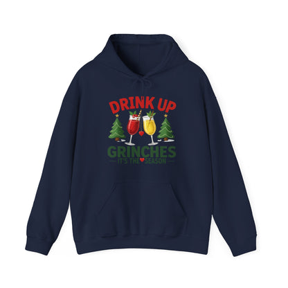 Drink Up Grinches Hoodie – Funny Christmas Holiday Sweatshirt ('It's the Season')