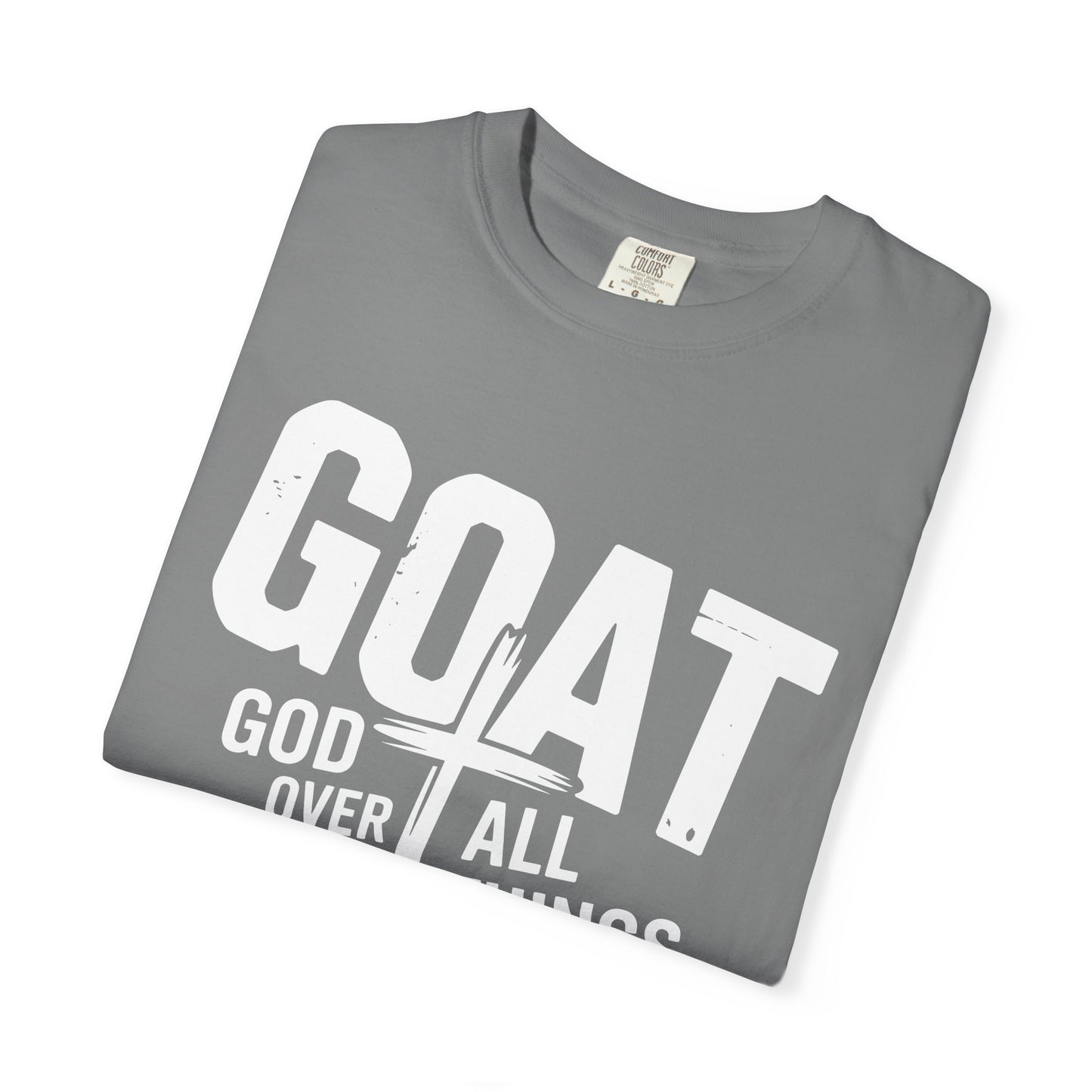 GOAT - "God Over All Things" Faith Graphic T-Shirt