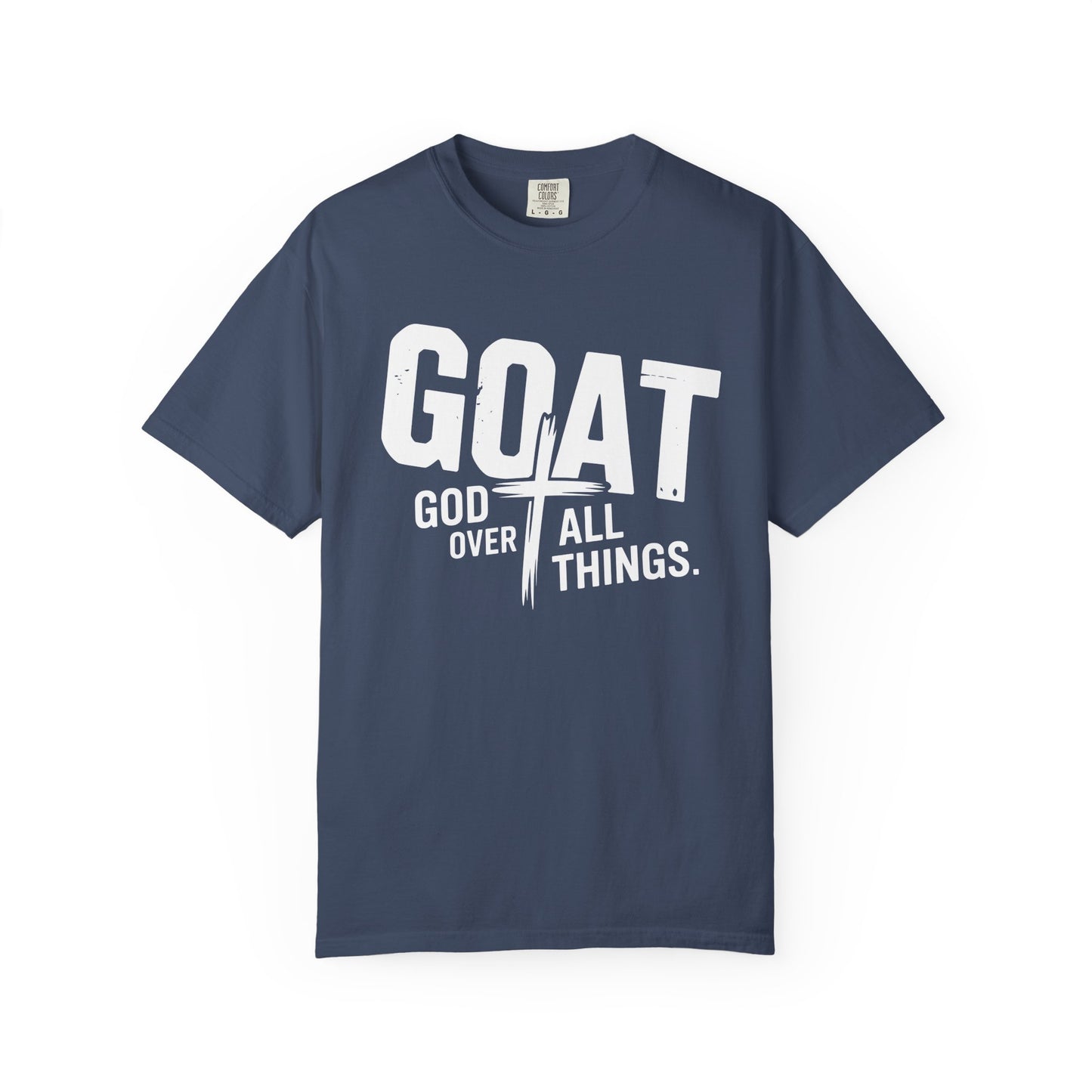 GOAT - "God Over All Things" Faith Graphic T-Shirt